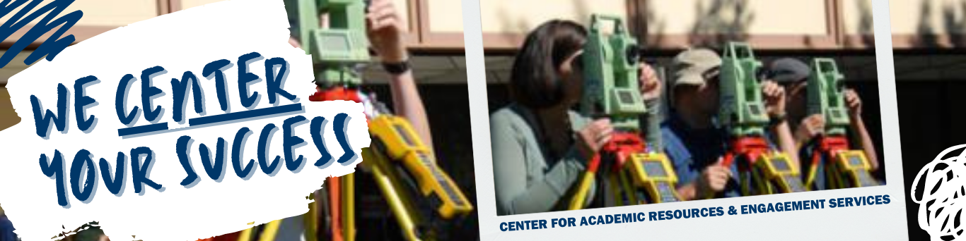 Center for Academic Resources and Engagement Services Web Banner showing a group of Geomatics students surveying on campus
