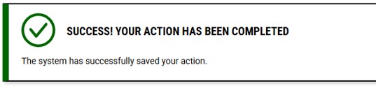 Screenshot of the confirmation banner that the action was successful.  Message reads: "Success! Your Action Has Been Completed" with a green check mark.